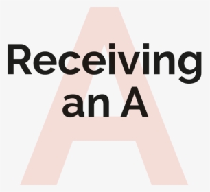 Receiving An A - Graphic Design, HD Png Download, Transparent PNG