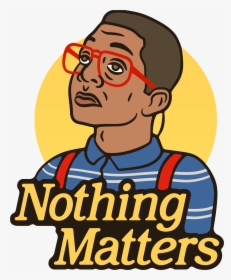 “nothing Matters - Cartoon, HD Png Download, Transparent PNG
