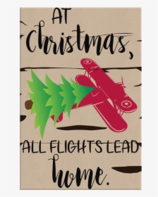 At Christmas, All Flights Lead Home - Poster, HD Png Download, Transparent PNG