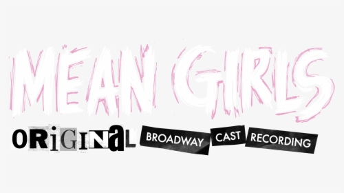 Mean Girls Broadway Png , Png Download - Handwriting, Transparent Png, Transparent PNG