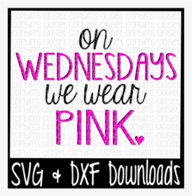 Free Mean Girls Svg * On Wednesdays We Wear Pink Cut - I M Not Bossy I Have Leadership Skills Svg, HD Png Download, Transparent PNG