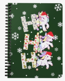 Ho Ho Ho Unicorn With Led In Snow Spiral Bound Notebooks, HD Png Download, Transparent PNG