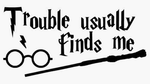 Harry Potter Trouble Usually Finds Me, HD Png Download, Transparent PNG