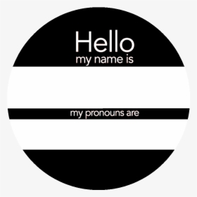 My Name And Pronouns - Button Templates Hello My Pronouns, HD Png Download, Transparent PNG