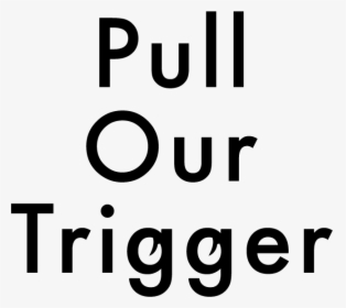Pull Our Trigger - Graphics, HD Png Download, Transparent PNG