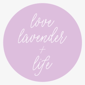 Lovelavender Life Round Saramueller - Calligraphy, HD Png Download, Transparent PNG