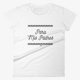 Para Mis Padres Shirt Woman White   Class Lazyload - Active Shirt, HD Png Download, Transparent PNG