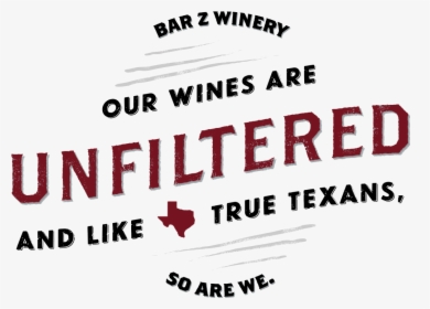 Our Wines Are Unfiltered And Like True Texans, So Are - Illustration, HD Png Download, Transparent PNG