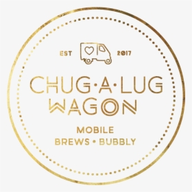 The Chug A Lug Wagon Logo, Mobile Brews And Bubbly - Circle, HD Png Download, Transparent PNG