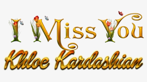 Khloe Kardashian Missing You Name Png - Calligraphy, Transparent Png, Transparent PNG