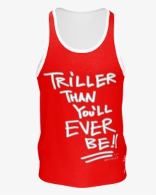 Triller Than You Ll Ever Be, Tank Top, Red With White, HD Png Download, Transparent PNG