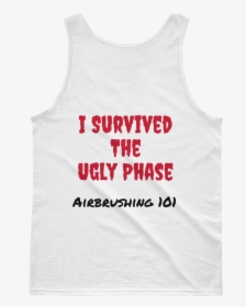 Image Of I Survived The Ugly Phase Tank Top - Active Tank, HD Png Download, Transparent PNG