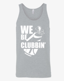 We Be Clubbin - Active Tank, HD Png Download, Transparent PNG