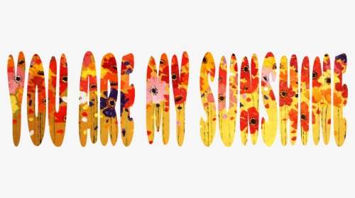 Text Reading “you Are My Sunshine” Filled In With A - Surfboard, HD Png Download, Transparent PNG