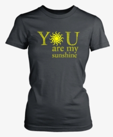 You Are My Sunshine T-shirt - Active Shirt, HD Png Download, Transparent PNG