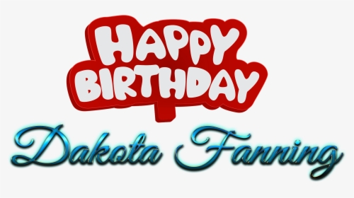 Dakota Fanning Happy Birthday Name Png - Calligraphy, Transparent Png, Transparent PNG