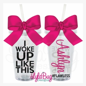 I Woke Up Like This Tumbler - Teacher Appreciation Ideas With Vinyl, HD Png Download, Transparent PNG
