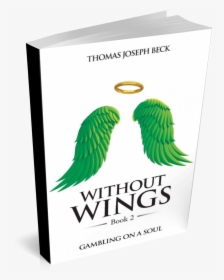 Without Wings Book Series By Thomas Joseph Beck-to - Banner, HD Png Download, Transparent PNG