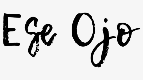 Ese Ojo - Calligraphy, HD Png Download, Transparent PNG