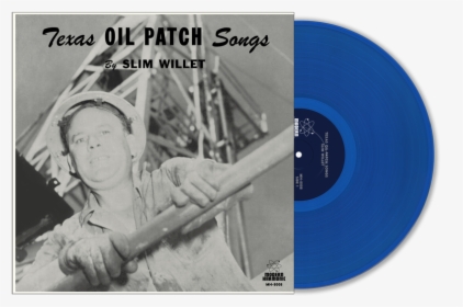 Slim Willet Texas Oil Patch Songs Lp, HD Png Download, Transparent PNG