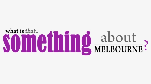 Something About Melbourne - Graphic Design, HD Png Download, Transparent PNG