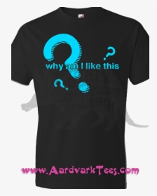 Why Am I Like This - Active Shirt, HD Png Download, Transparent PNG