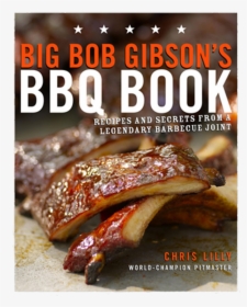Big Bob Gibson Bbq Book, HD Png Download, Transparent PNG