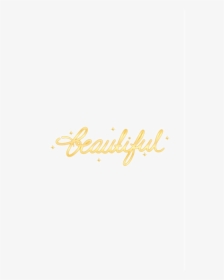 #beautiful #gold #golden #text #tumblr #snap #snapchat - Calligraphy, HD Png Download, Transparent PNG