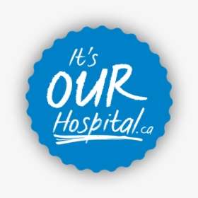 Blue Crest Badge It S Our Hospital Stegh Foundation - Our Hospital Logo, HD Png Download, Transparent PNG