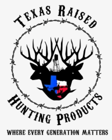 Texas Raised Hunting Products, HD Png Download, Transparent PNG