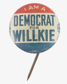 I Am A Democrat For Willkie Political Button Museum - Circle, HD Png Download, Transparent PNG