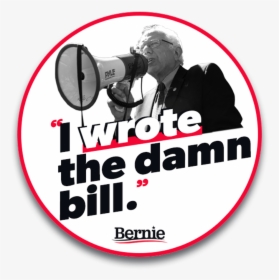 I Wrote The Damn Bill Sticker - Bernie I Wrote The Damn Bill, HD Png Download, Transparent PNG