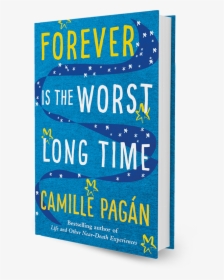 Forever Is The Worst Long Time, A Novel By Camille - Book Cover, HD Png Download, Transparent PNG