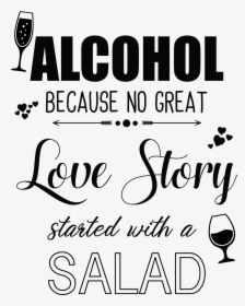 Alcohol Because No Great Story Started, HD Png Download, Transparent PNG