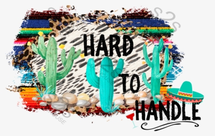 Hard To Handle Cactus, HD Png Download, Transparent PNG