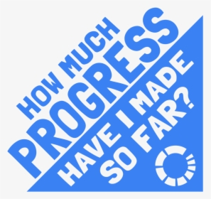 How Much Progress Have I Made So Far - Illustration, HD Png Download, Transparent PNG