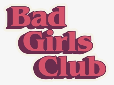 Bad Girls Club Png - Bad Girls Club Font, Transparent Png, Transparent PNG