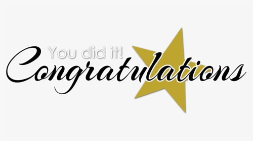 You Did It Congratulations - Congratulations To Team Member, HD Png Download, Transparent PNG