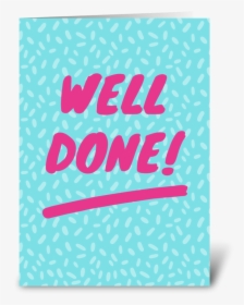 Well Done Greeting Card - Greeting Card, HD Png Download, Transparent PNG