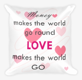 Money Makes World Go Round Quote Pillow Money Makes - Sneaker Wars, HD Png Download, Transparent PNG