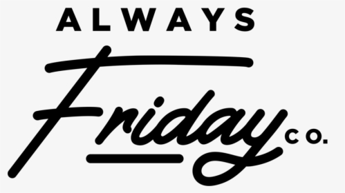 Always Friday Black-01 - Calligraphy, HD Png Download, Transparent PNG