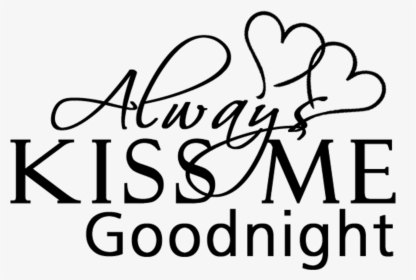 Always Kiss Me Goodnight , Png Download - Calligraphy, Transparent Png, Transparent PNG