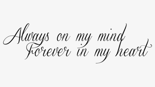 Clip Art On Mind Forever Tattoo - Always On My Mind Forever In My Heart Tattoo Design, HD Png Download, Transparent PNG