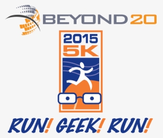 Register For The 2015 Beyond20 Run Geek Run 5k - Poster, HD Png Download, Transparent PNG