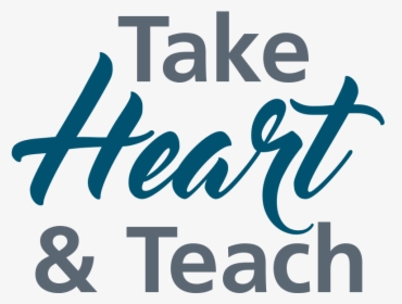 Take Heart & Teach - Calligraphy, HD Png Download, Transparent PNG