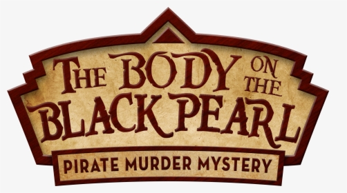 The Body On The Black Pearl - Sign, HD Png Download, Transparent PNG
