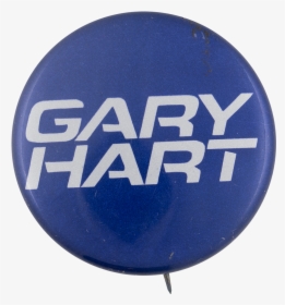 Gary Hart Blue Political Button Museum - Hard 2, HD Png Download, Transparent PNG