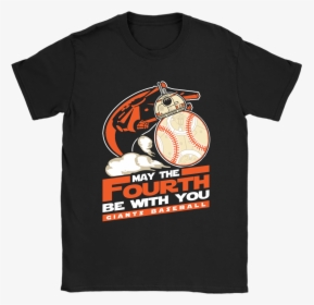 May The Fourth Be With You San Francisco Giants Baseball - Shirt, HD Png Download, Transparent PNG