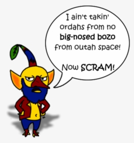 Ain T Takin Ordahs From No Big-nosed Bozo From Outah - Cartoon, HD Png Download, Transparent PNG