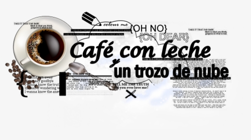 Café Con Leche Y Un Trozo De Nube - Kopi Tubruk, HD Png Download, Transparent PNG